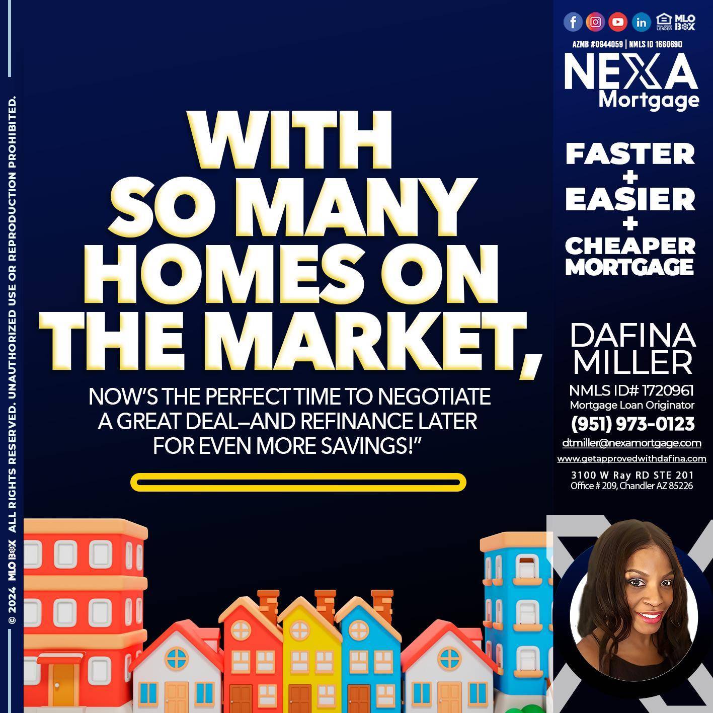WITH SO MANY HOMES - Dafina Miller -Mortgage Loan Originator